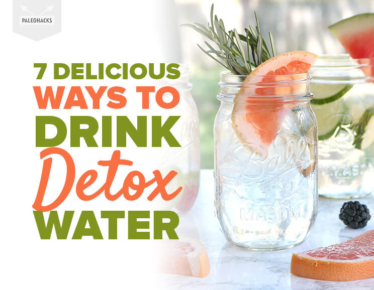 Paleo Hacks Detox 7 delicious ways to drink detox water paleohacks Paleo Hacks Detox 7 delicious ways to drink detox water paleohacks