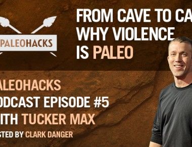 Tucker Max on from Cave To Cage, MMA, and Why Violence Is Paleo