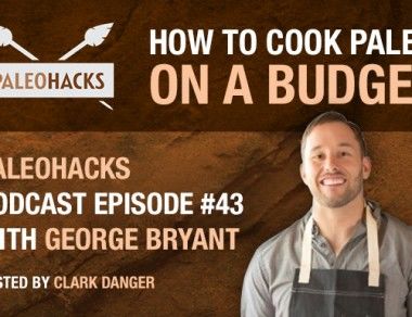 George Bryant – How To Cheaply Cook Paleo