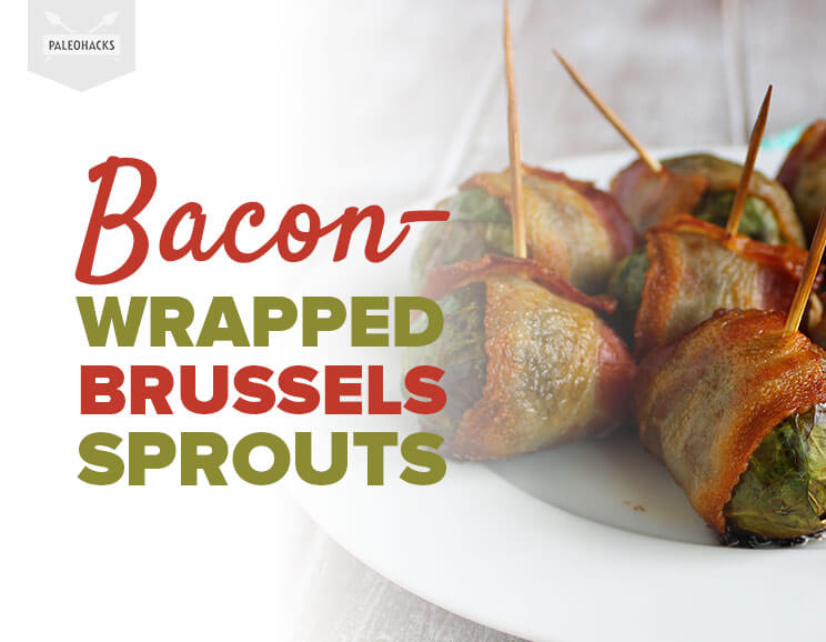 BaconWrapped Brussel Sprouts Recipe PaleoHacks