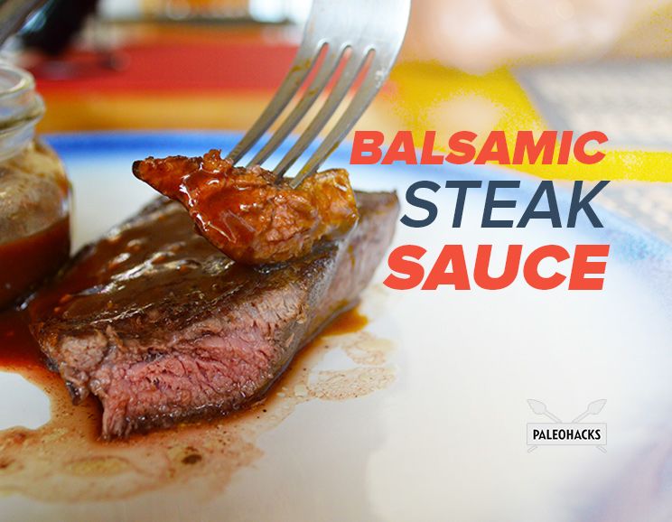 Savory Balsamic Steak Sauce Recipe Paleohacks Blog