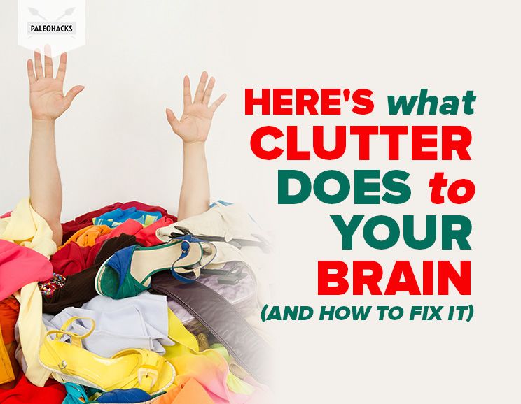 Here's What Clutter Does to Your Brain (and How to Fix It)