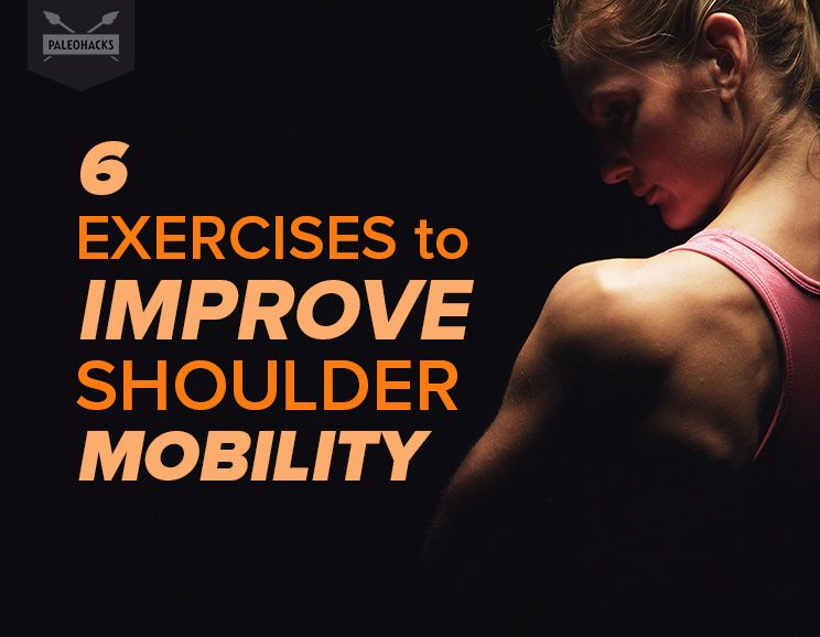 6 Exercises to Improve Shoulder Mobility PaleoHacks