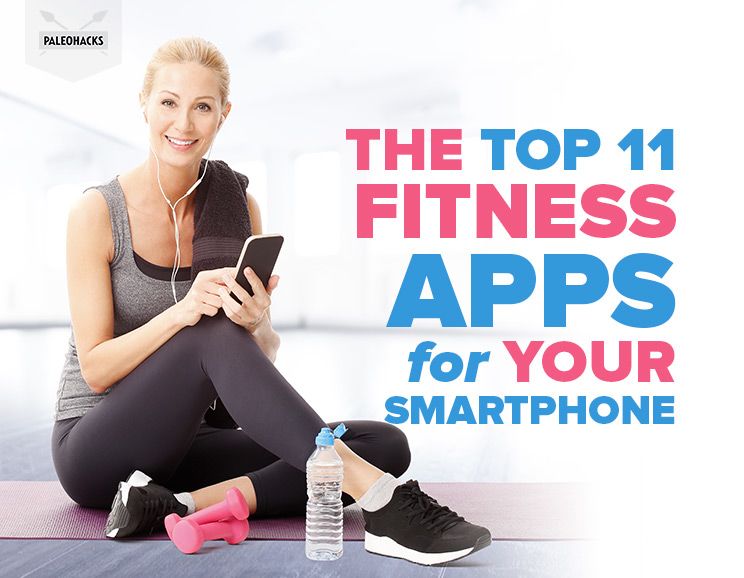 The Top 11 Fitness Apps for Your Smartphone