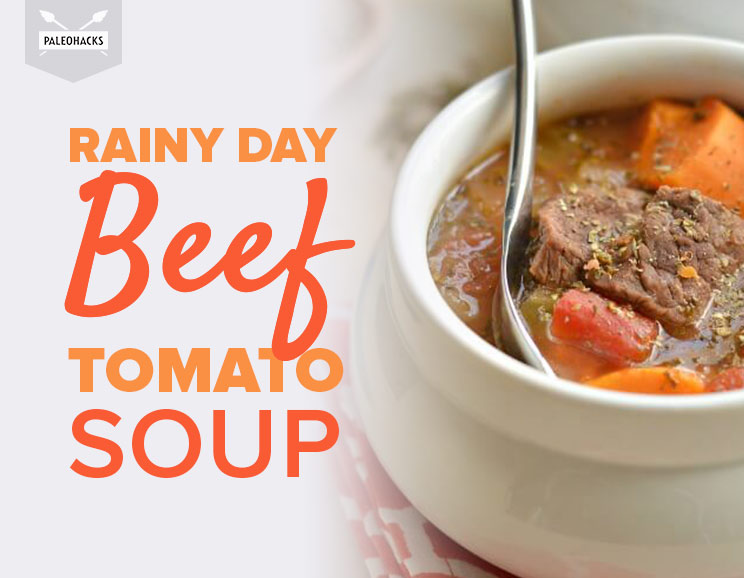 Rainy Day Beef Soup Recipe Paleo, GrainFree, GutFriendly