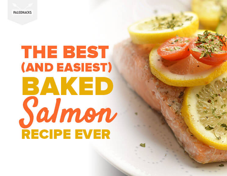 The Best (and Easiest) Baked Salmon Recipe Ever