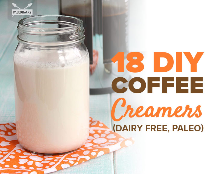 18 DIY Coffee Creamers (Dairy Free, Paleo) PaleoHacks Blog