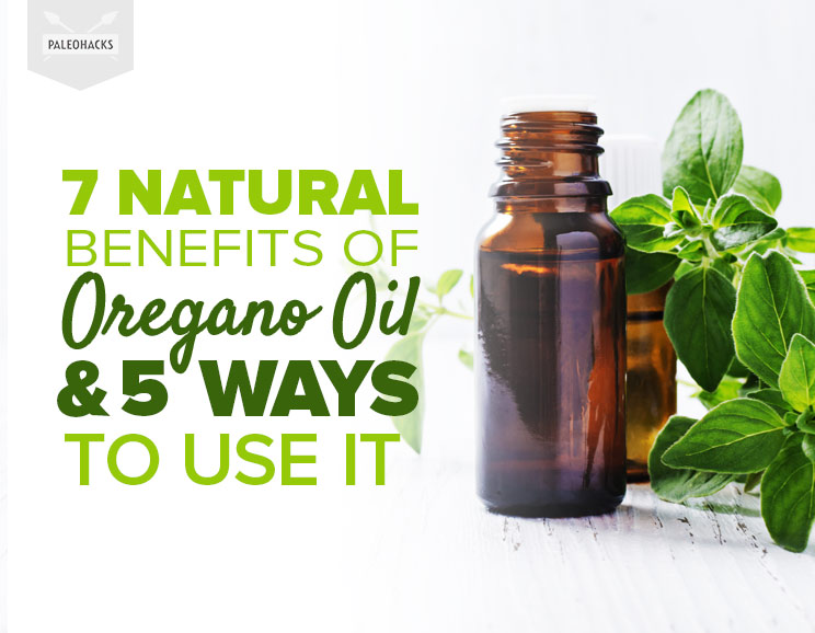 7 Natural Benefits of Oregano Oil & 5 Ways to Use It Paleohacks Blog