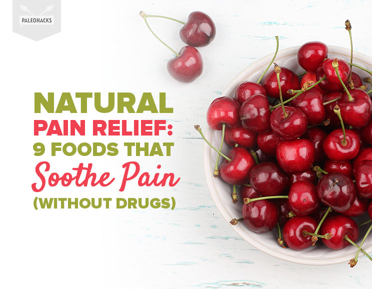 Natural Pain Relief 9 Foods That Soothe Pain (Without Drugs)