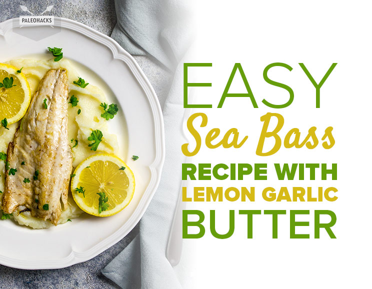 Easy Sea Bass Recipe with Lemon Garlic Butter Paleo, One Pan