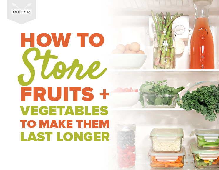 How to Store Fruits + Vegetables To Make Them Last Longer